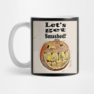 Let's get Smashed! Mug